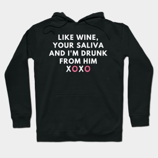 Like wine, your saliva And I'm drunk from him XOXO - phrases Hoodie